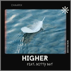 Higher Feat. Betty BAT