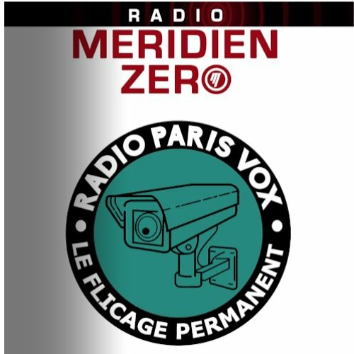 Stream episode Radio Paris Vox#19: "Le flicage permanent" by Radio Méridien  Zéro podcast | Listen online for free on SoundCloud