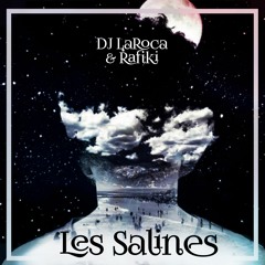 Dj LaRoca & Rafiki - Les Salines