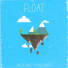 Float (feat. Young Moth)