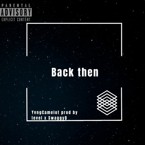 YvngCamelot- Back then Prod.by Level X SwaggyB