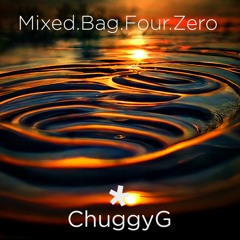 Mixed Bag Four Zero - ChuggyG