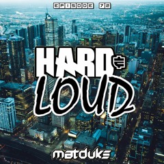 Matduke - Hard & Loud Podcast Episode 72 (Hard Dance/Reverse Bass) [Free download]