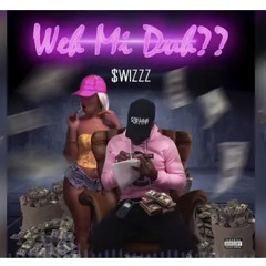 Swizzz - Weh mi duh ( Audio )