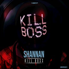 Shannan - Kill Boss [HRDFREE021 ] OUT NOW!! FREE DOWNLOAD!!