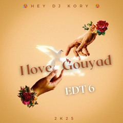 I LOVE GOUYAD EDT 6 DJ Kory