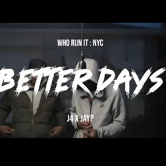 J4 Babyy x jAyP ~ Better Days