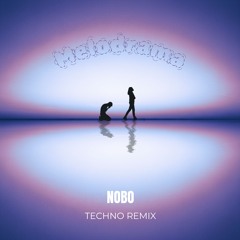 Melodrama - Disiz (NOBO Techno Remix) *Pitched* [FREE EXTENDED DOWNLOAD]