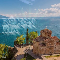 BALKAN MIXTAPE 3.0 | EP. 001