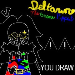 You Draw! [Deltarune: The Same Same Same Same Same Same Puppet]