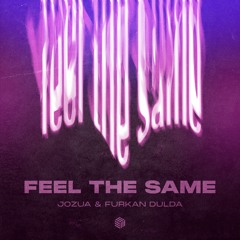 JOZUA & Furkan Dulda - Feel The Same