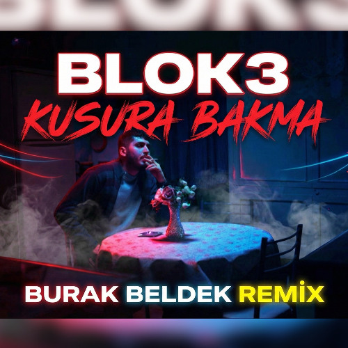 Blok3 - Kusura Bakma ( Burak Beldek Remix ) | #kusurabakma