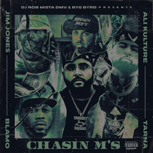 Chasin M's - Ali Kulture, Jim Jones, Blamo, Tarna, Byg Byrd & Dj Rob Mista DMV