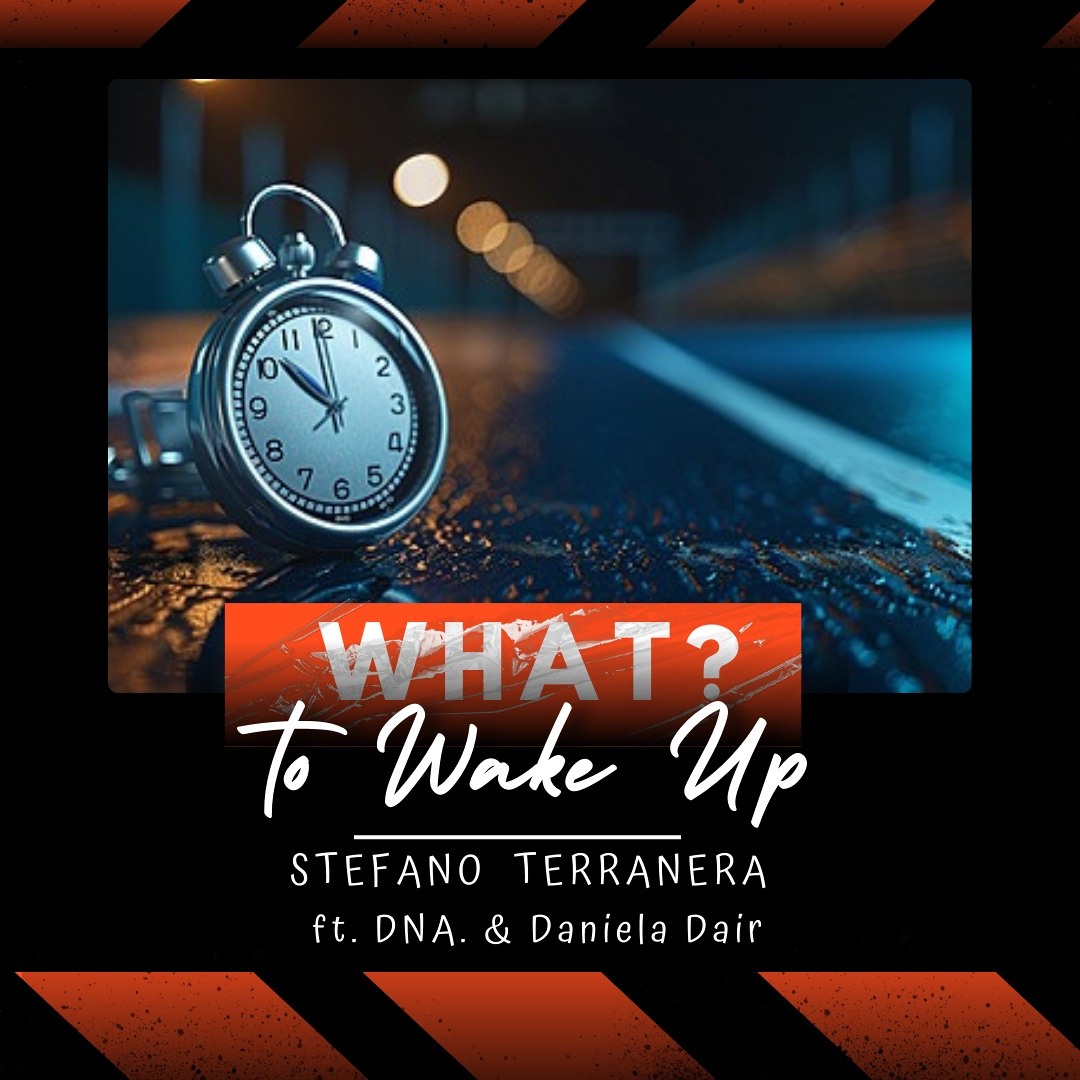 Stefano Terranera - What? To Wake up ( ft. DNA. & Daniela Dair )