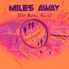 Roswell Brothers ft. Cali Burton - Miles Away (Cali Burton Remix)
