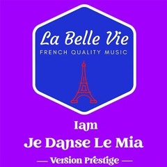 IAM - Je Danse Le Mia (La Belle Vie Version Prestige)