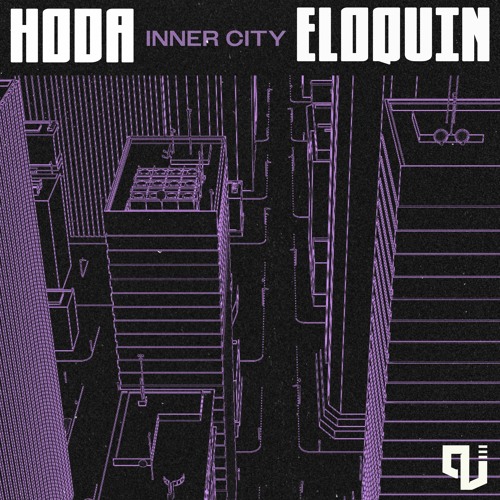HODA & Eloquin - Inner City [Out Now]
