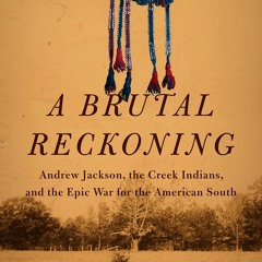 ❤[READ]❤ A Brutal Reckoning: Andrew Jackson, the Creek Indians, and the Epic War