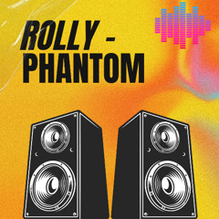 ROLLY - PHANTOM