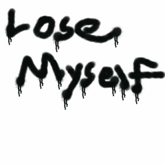 Lose Myself