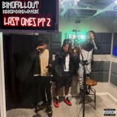 BinoFallout x BigBodyGangwayKobe - Last Ones Pt 2