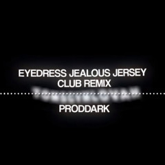 EYEDRESS JEALOUS JERSEY CLUB REMIX INSTRUMENTAL PRODDARK.m4a
