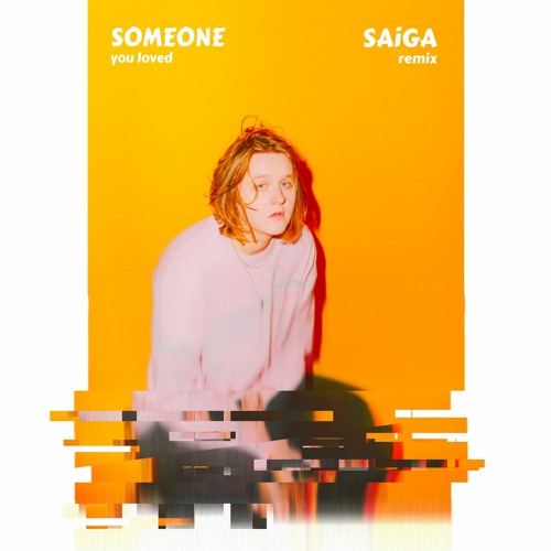 Lewis Capaldi - Someone You Loved (Saiga Remix)