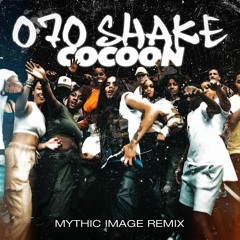070 Shake - Cocoon (Mythic Image Bootleg)- FREE DL