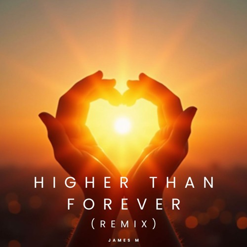 Higher Than Forever (Remix)