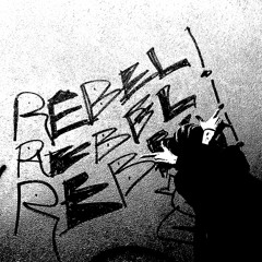 bravothewoe - REBEL REBEL REBEL