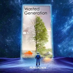 Wasted Generation