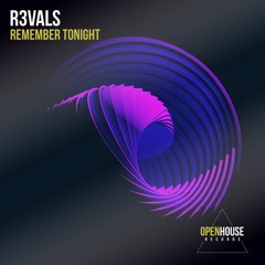 R3VALS - Remember Tonight (Extended Mix) [OUT NOW - Links in Description]