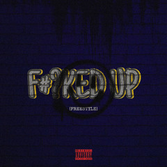 [FREESTYLE] F#?KED UP (prod. desyed)
