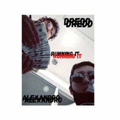 Running it Ft. ALEXANDRO×LOPONDER