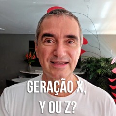 Geração X,Y ou Z?