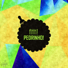 AHH! PEDRINHO! | MAR. 2018