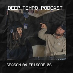 Deep Tempo Podcast S04 EP06 - Ome, Yoofee, Tasó, Joe Nice, Kercha, Hypho, Pavan, DubDiggerz & More