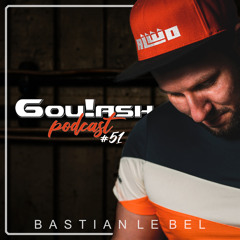 Gou!ash Podcast #51 by Bastian Le bel