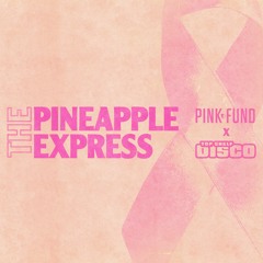 The Pineapple Express Breast Cancer Awareness 2022 Guest Mixes