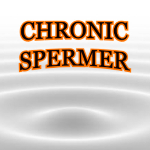 Chronic Spermer