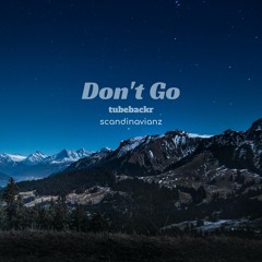 tubebackr & Scandinavianz - Don't Go