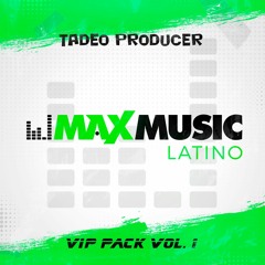 Tadeo Producer VIP Pack Vol. 1 [Max Music Latino]