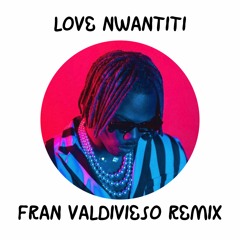 CKay - Love Nwantiti (Fran Valdivieso Remix)[FREE DOWNLOAD]