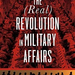 [Read] EBOOK 💌 The (Real) Revolution in Military Affairs by  Andrei Martyanov KINDLE