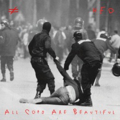 All Cops Are Beautiful