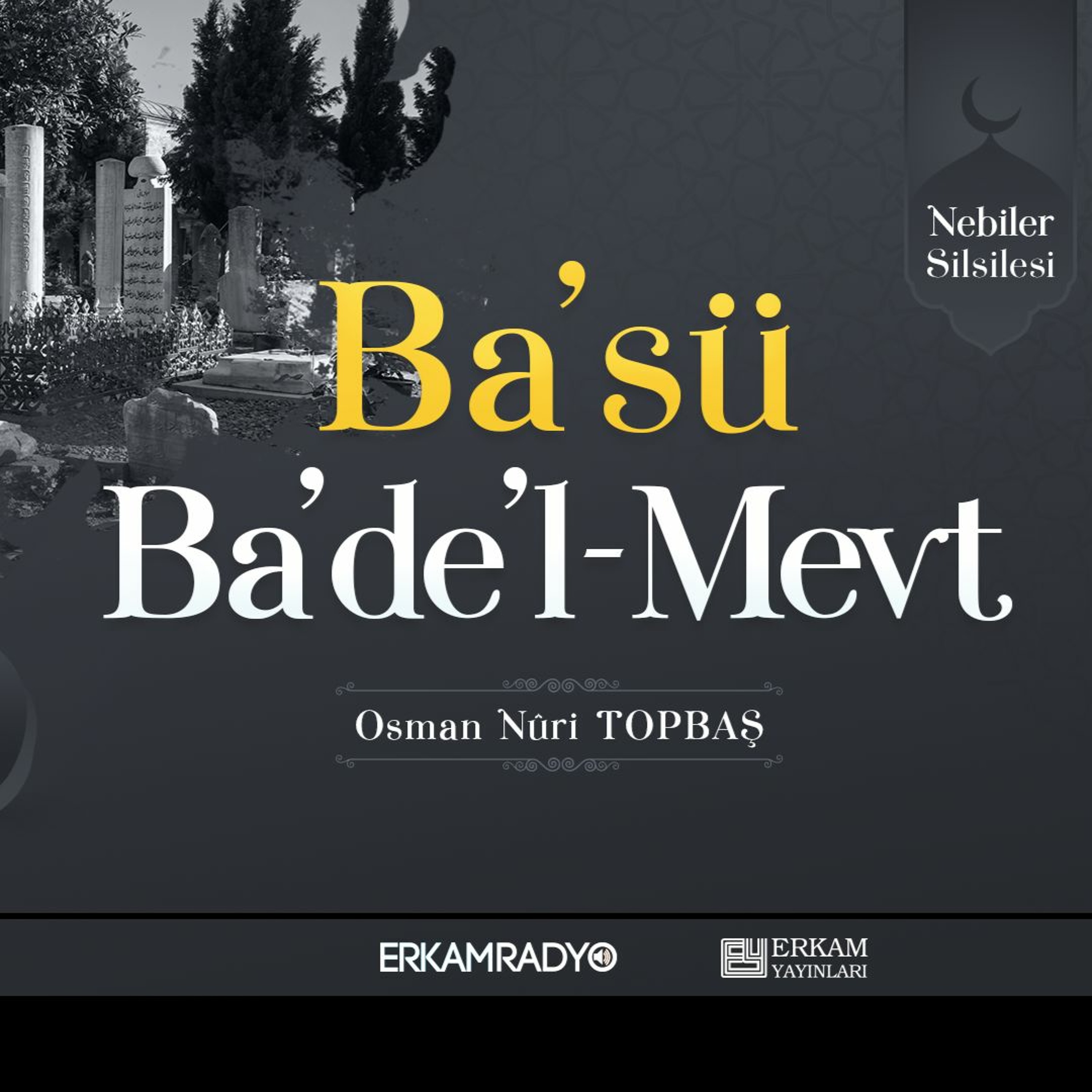 Ba'sü Ba'de'l-Mevt (Nebiler Silsilesi 27 - Sesli Kitap) - Osman Nuri Topbaş
