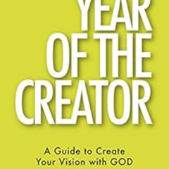 [Free] PDF 📔 YEAR OF THE CREATOR: A Guide to Create Your Vision with GOD. by Denisha