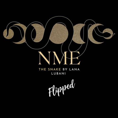 The Snake -Lana Lubani [NME FLIP]