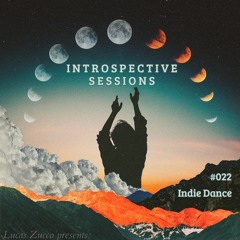 Introspective Sessions #022 [Indie Dance Selection] 👽