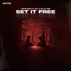 John Dee, Litil, Elle Vee - Set It Free [Arcade Release]